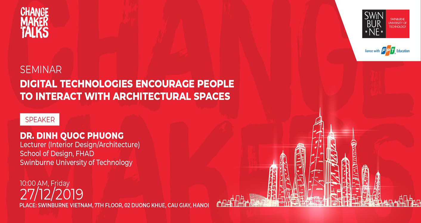 https://swinburne-vn.edu.vn/event/change-maker-talks-digital-technologies-encourage-people-to-interact-with-architectural-spaces/